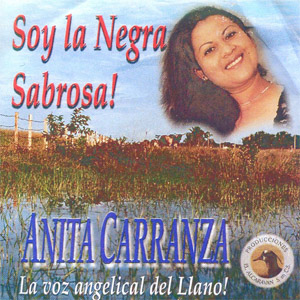 Disco Soy la Negra Sabrosa (La Voz Ángelical del Llano!) de Anita Carranza