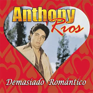 Disco Demasiado Romántico de Anthony Rios