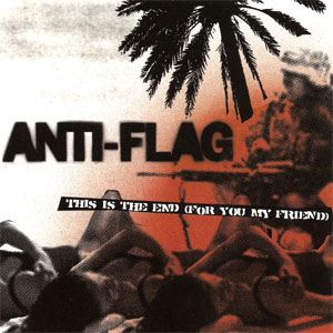 Disco This Is The End (For You My Friend) de Anti-Flag