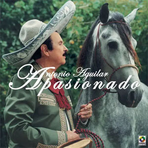 Disco Apasionado de Antonio Aguilar