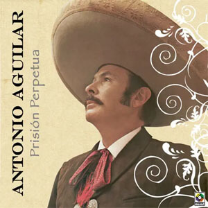 Disco Prisión Perpetua de Antonio Aguilar