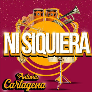 Disco Ni Siquiera  de Antonio Cartagena