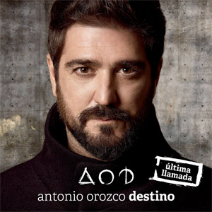 Disco Destino (Ultima Llamada) de Antonio Orozco