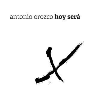 Disco Hoy Será de Antonio Orozco