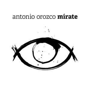 Disco Mírate de Antonio Orozco