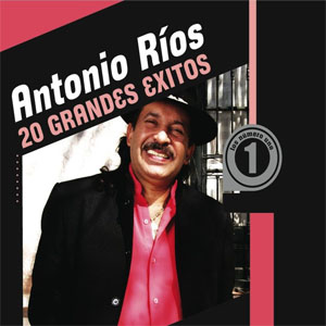 Disco 20 Grandes Éxitos de Antonio Ríos