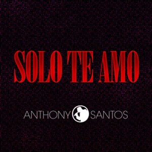 Disco Solo Te Amo de Antony Santos