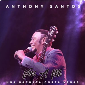 Disco Ven a Mi  de Antony Santos