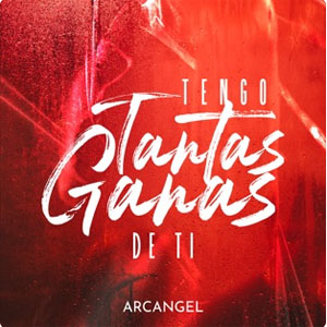 Disco Tengo Tantas Ganas De Ti  de Arcangel