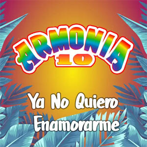 Disco Ya No Quiero Enamorarme de Armonía 10