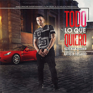 Disco Todo Lo Que Quiero de Artista Rosario