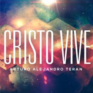 Disco Cristo Vive de Arturo Alejandro Terán