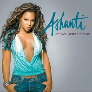 Disco Hey Baby (After the Club) de Ashanti