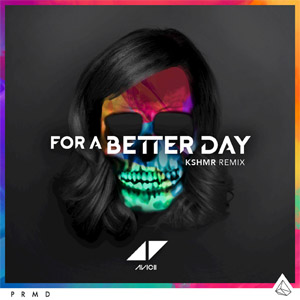 Disco For A Better Day (Kshmr Remix) de Avicii