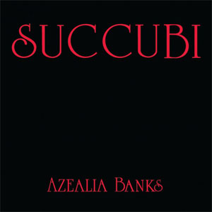 Disco Succubi de Azealia Banks