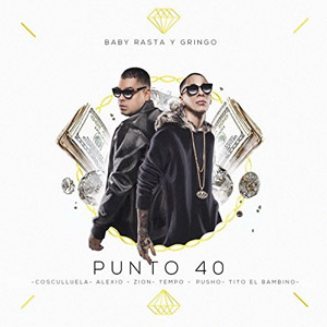 Disco Punto 40 de Baby Rasta y Gringo