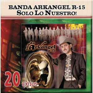 Disco Solo Lo Nuestro - 20 Éxitos de Banda Arkangel R15