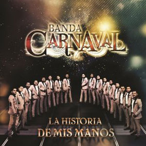 Disco La Historia De Mis Manos de Banda Carnaval