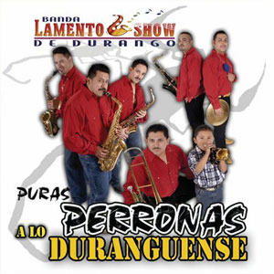 Disco Puras Perronas a Lo Duranguense de Banda Lamento Show de Durango