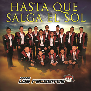 Disco Hasta Que Salga El Sol de Banda Los Recoditos