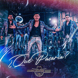 Disco ¿Qué Pasaría? de Banda Rancho Viejo