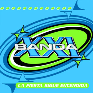 Disco La Fiesta Sigue Encendida de Banda XXI