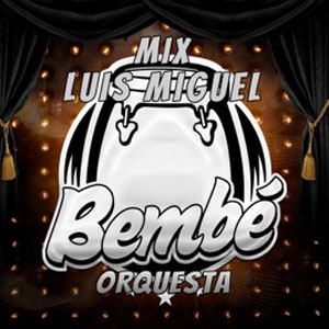 Disco Mix Luis Miguel de Bembe Orquesta