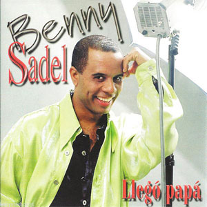 Disco Llegó Papá de Benny Sadel