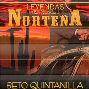 Disco Leyendas De La Música Nortena de Beto Quintanilla