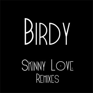 Disco Skinny Love (Remixes) de Birdy