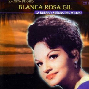 Disco La Dueña Y Señora Del Bolero de Blanca Rosa Gil