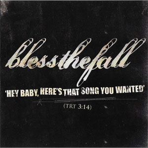 Disco Hey Baby, Here's That Song You Wanted de Blessthefall