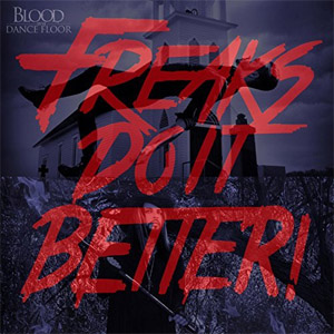 Disco Freaks Do It Better! de Blood On The Dance Floor
