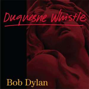 Disco Duquesne Whistle de Bob Dylan