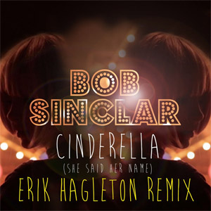Disco Cinderella (She Said Her Name) (Erik Hagleton Remix) de Bob Sinclar