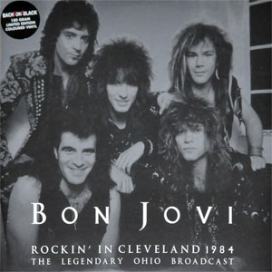 Disco Rockin' In Cleveland 1984 (The Legendary Ohio Broadcast) de Bon Jovi 