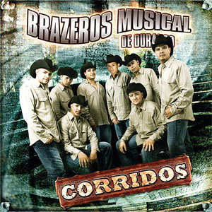 Disco Corridos de Brazeros Musical de Durango