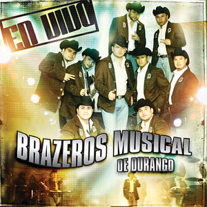 Disco En Vivo de Brazeros Musical de Durango