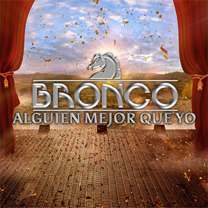 Disco Alguien Mejor Que Yo de Bronco