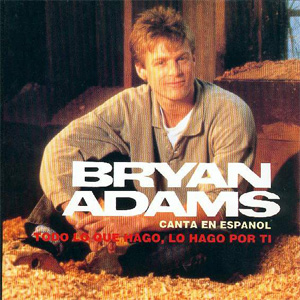 Disco Todo Lo Que Hago, Lo Hago Por Ti de Bryan Adams