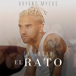 Disco Pa Pasar El Rato de Bryant Myers