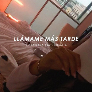 Disco Llámame Más Tarde  de C. Tangana
