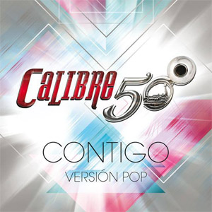 Disco Contigo (Versión Pop) de Calibre 50