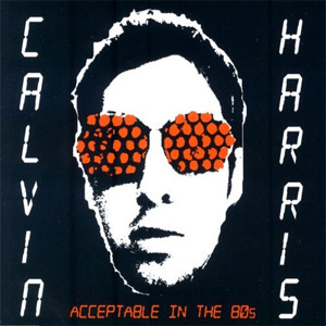 Disco Acceptable In The 80s de Calvin Harris