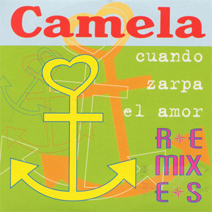 Disco Cuando Zarpa El Amor (Remixes) de Camela