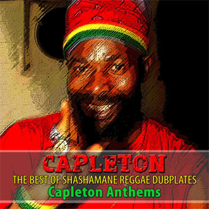 Disco The Best of Shashamane Reggae Dubplates (Capleton Anthems) de Capleton