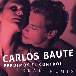 Disco Perdimos El Control (Urban Remix) de Carlos Baute