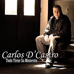 Disco Todo Tiene Su Momento de Carlos D' Castro