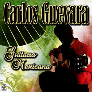 Disco Guitarra Mexicana de Carlos Guevara