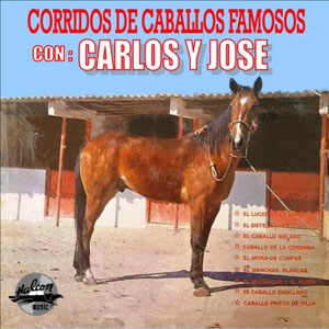 Disco Corridos De Caballos Famosos de Carlos y José